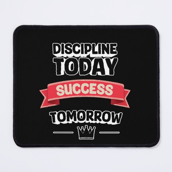 Item preview, Discipline Today, Success Tomorrow designed and sold by Mulenga Visualworks.