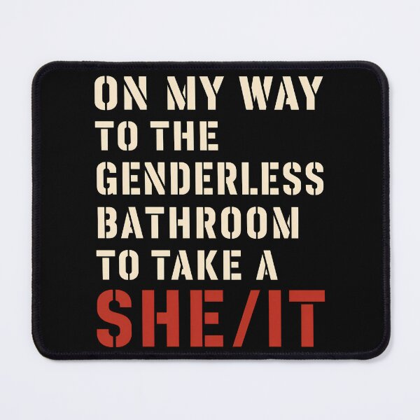 Item preview, On My Way to The Genderless Bathroom to Take a She It designed and sold by Marblaes00.