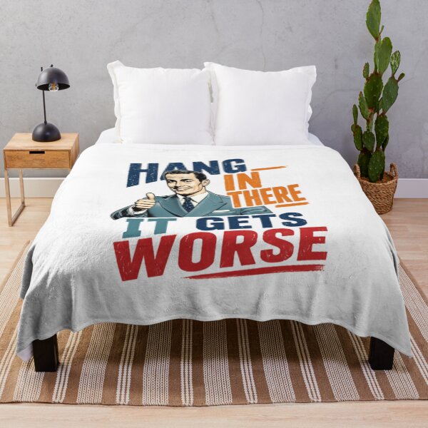 Item preview, Hang In There It Gets Worse Sarcasm Dark Humor Cynical Pessimist Funny Quote designed and sold by JonesFlora2025.