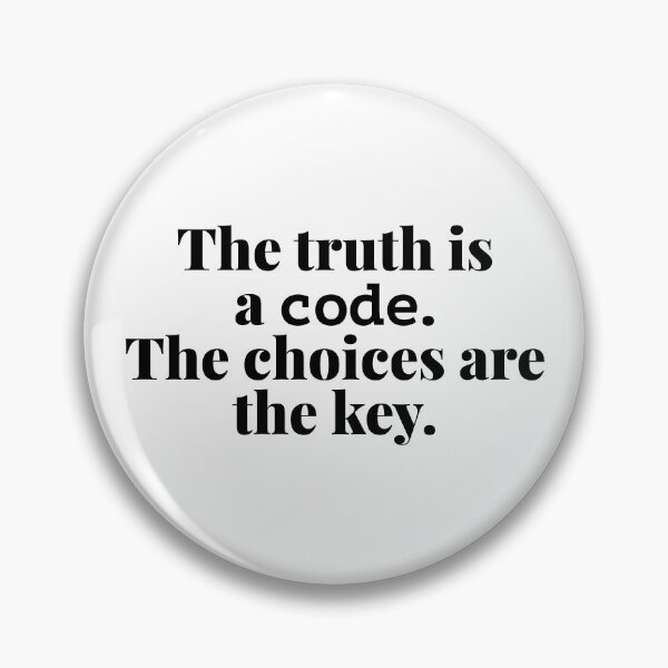 Item preview, The truth is a code. The choices are the key. designed and sold by Finvara.