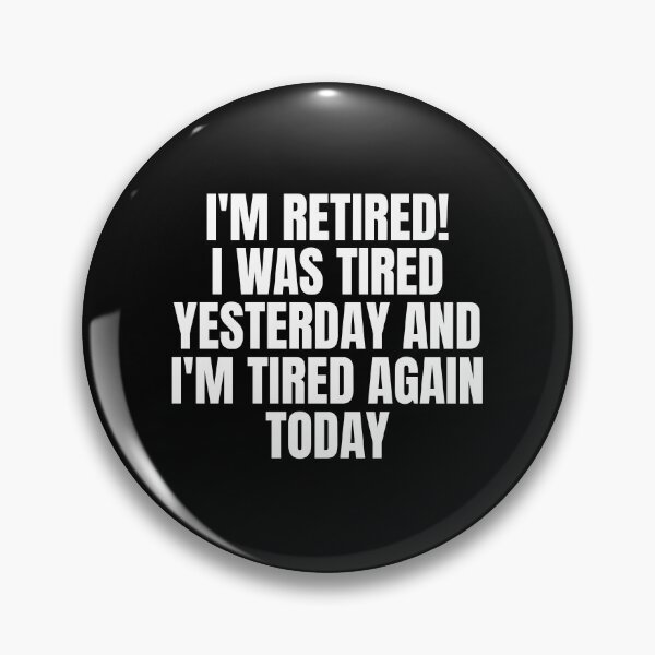 Item preview, Re-tired , retirement humor, funny quote designed and sold by Dondonmart.