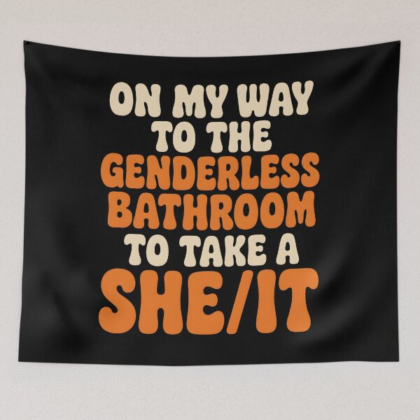Item preview, On My Way to The Genderless Bathroom to Take a She It Joke designed and sold by Marblaes00.