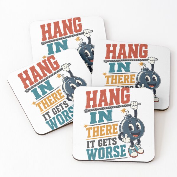 Item preview, Hang In There It Gets Worse Sarcastic Humor Quote designed and sold by JonesFlora2025.
