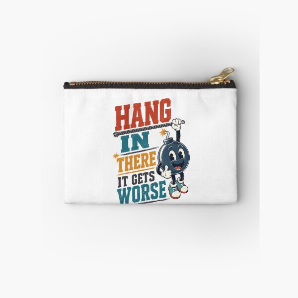 Item preview, Hang In There It Gets Worse Sarcastic Humor Quote designed and sold by JonesFlora2025.