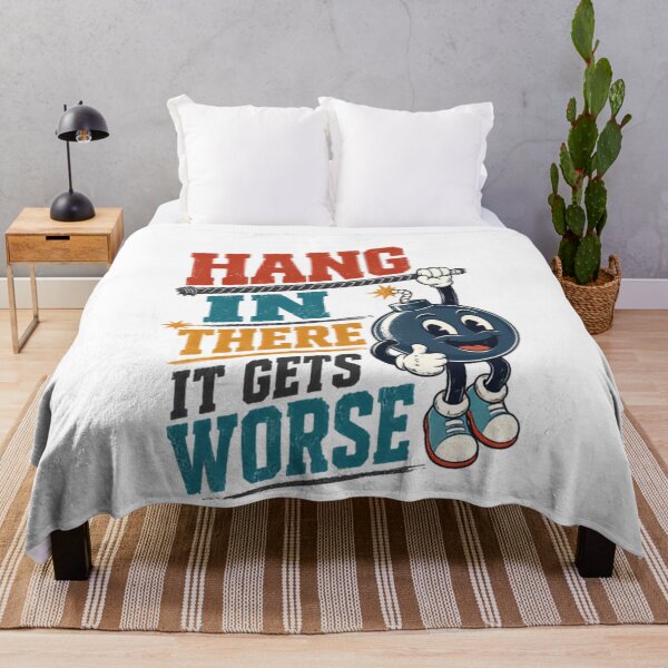 Item preview, Hang In There It Gets Worse Sarcastic Humor Quote designed and sold by JonesFlora2025.