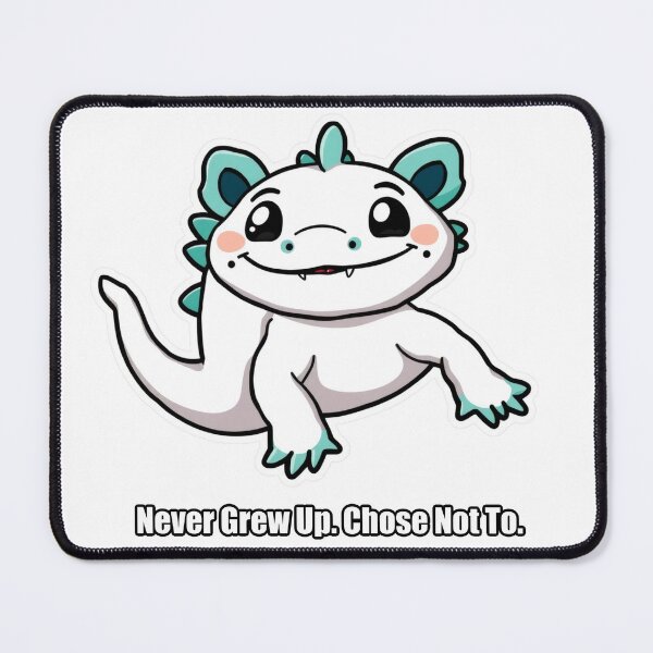 Item preview, Axolotl - Never Grew Up Thing Not To - Funny Axolotl Gift designed and sold by pawdrops.