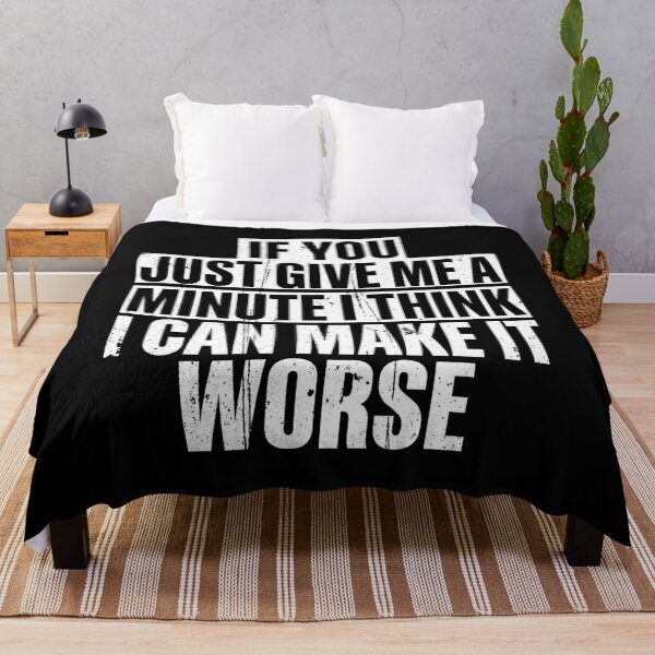 Item preview, I Can Make It Worse Funny Sarcastic Quote designed and sold by SiarheiYur.