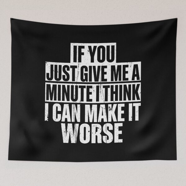 Item preview, I Can Make It Worse Funny Sarcastic Quote designed and sold by SiarheiYur.