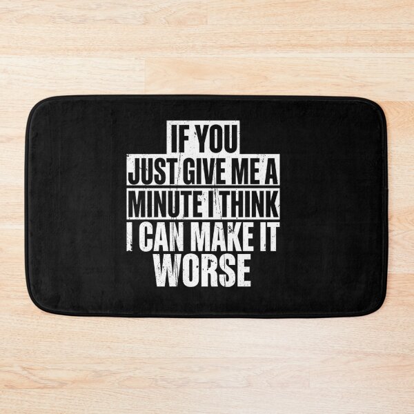 Item preview, I Can Make It Worse Funny Sarcastic Quote designed and sold by SiarheiYur.