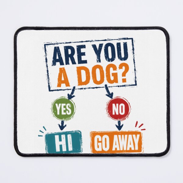 Item preview, Are You A Dog? Dog Lover Pet Owner Humor designed and sold by JonesFlora2025.