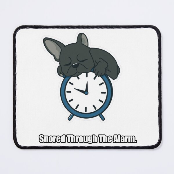 Item preview, French Bulldog - Snored Through The Alarm - Funny Frenchie Gift designed and sold by pawdrops.