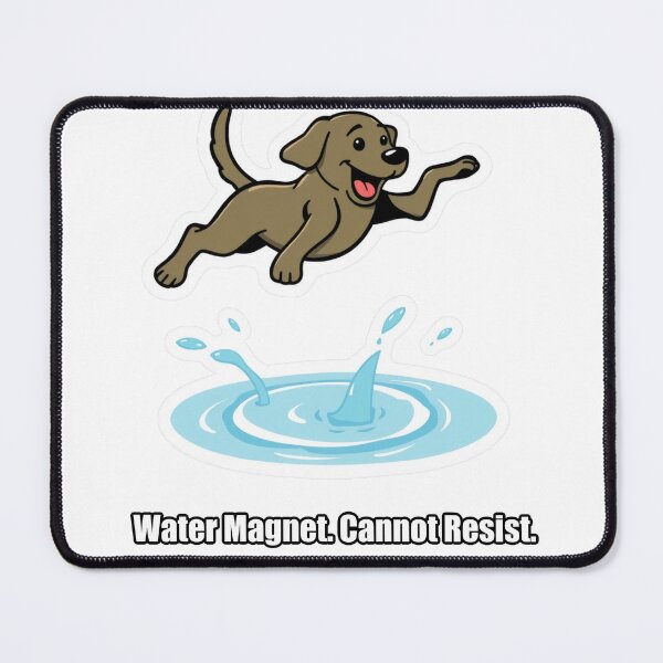 Item preview, Labrador - Water Magnet Cannot Resist - Funny Lab Gift designed and sold by pawdrops.