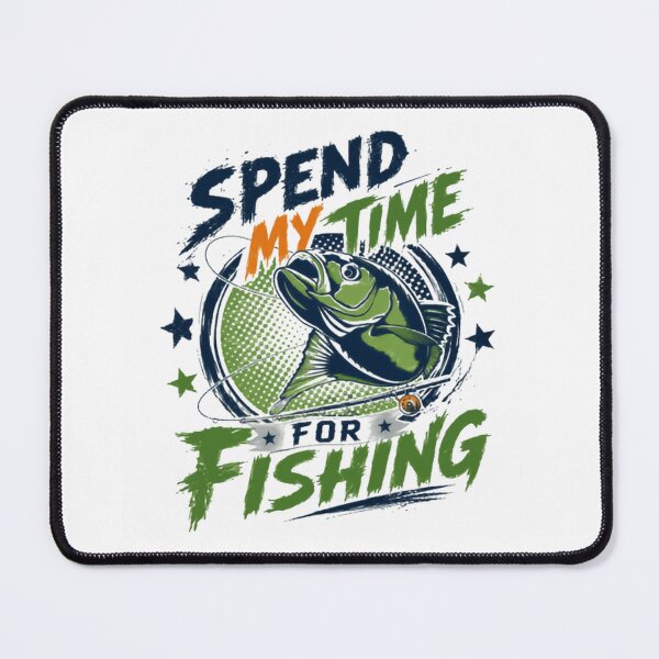 Item preview, Spend My Time For Fishing Angler Hobby designed and sold by JonesFlora2025.