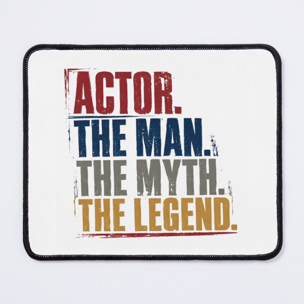 Item preview, Actor The Man The Myth The Legend Acting Performer Theatre Film Entertainment designed and sold by JonesFlora2025.