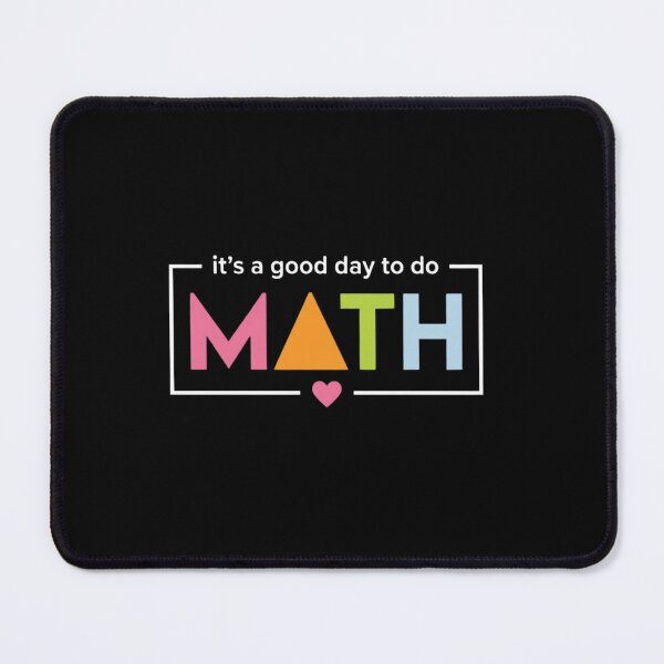 Item preview, Good Day To Do Math Colorful Teacher Quote designed and sold by SiarheiYur.