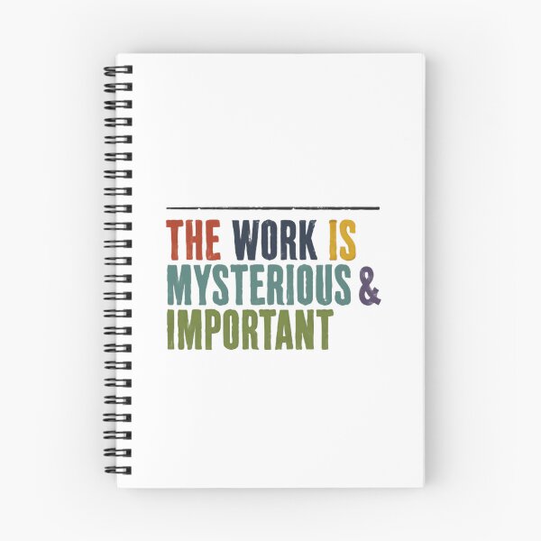 Item preview, The Work Is Mysterious & Important Professional Motivation Career Inspiration designed and sold by JonesFlora2025.