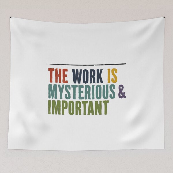 Item preview, The Work Is Mysterious & Important Professional Motivation Career Inspiration designed and sold by JonesFlora2025.
