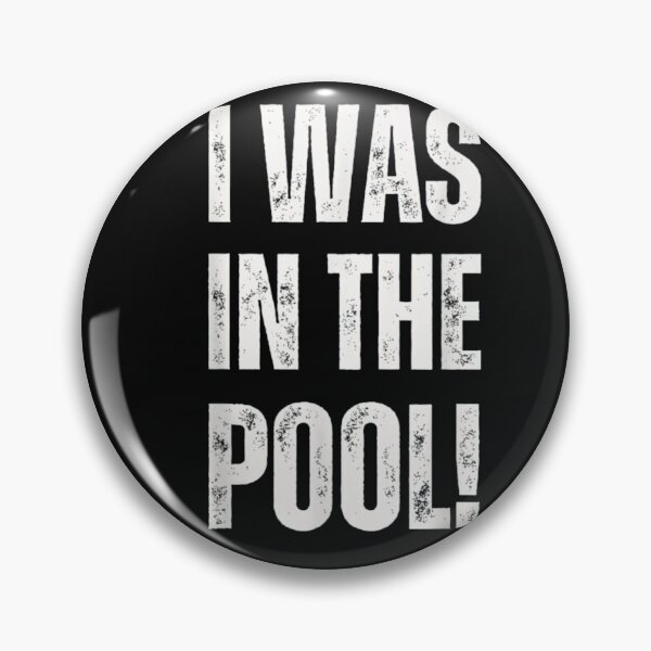 Item preview, I Was In The Pool - Funny Adult Humor designed and sold by Gbriel3.