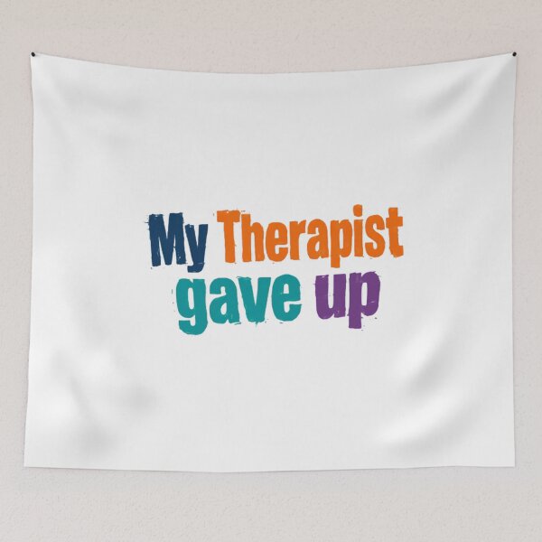 Item preview, My Therapist Gave Up Mental Health Humor Therapy Client Funny Saying designed and sold by JonesFlora2025.