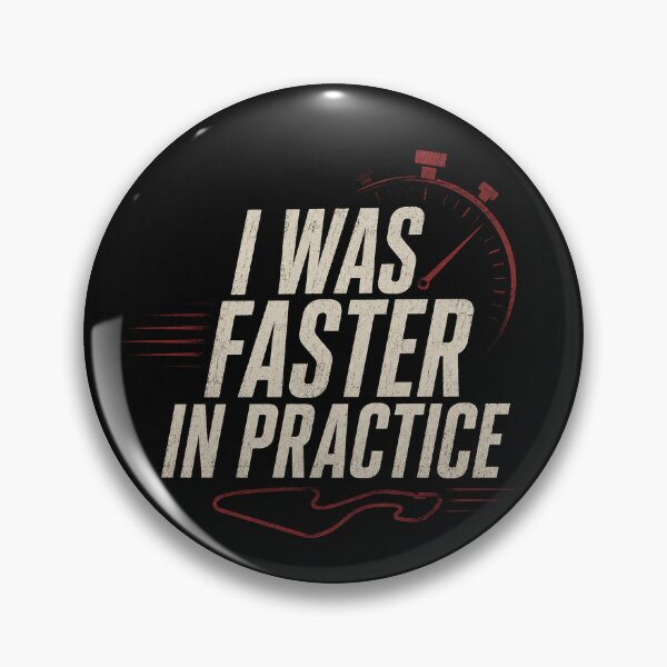 Item preview, I Was Faster In Practice designed and sold by FromRigToRoad.