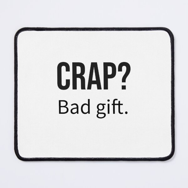 Item preview, Crap? Bad Gift. designed and sold by kjson1.