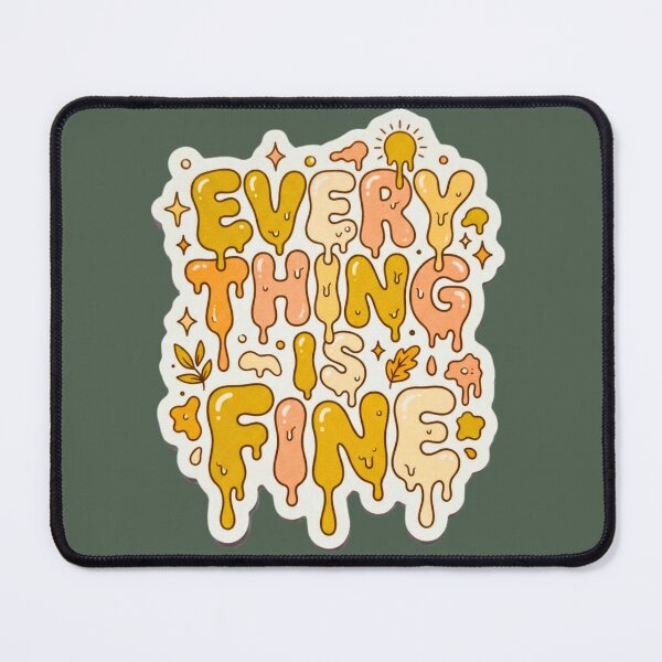 Item preview, Everything Is Fine Cheerful Ironic Typography designed and sold by HAPPY HARBOR DESIGN .