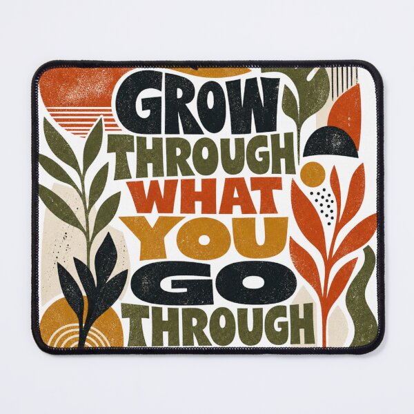 Item preview, Grow Through What You Go Through designed and sold by Fernhaven.