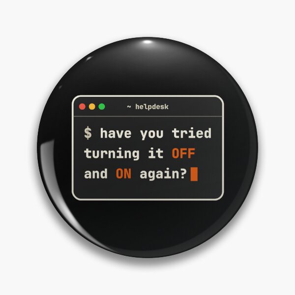 Item preview, Have You Tried Turning It Off And On Again IT Support Humor designed and sold by LGTM Supply.