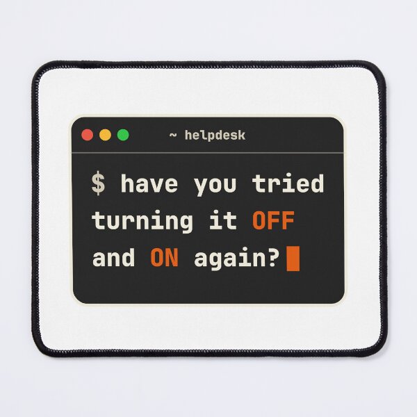 Item preview, Have You Tried Turning It Off And On Again IT Support Humor designed and sold by LGTM Supply.
