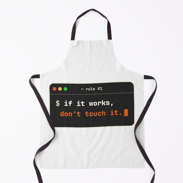 Item preview, If It Works Don't Touch It Funny Programmer Terminal Rule designed and sold by LGTM Supply.