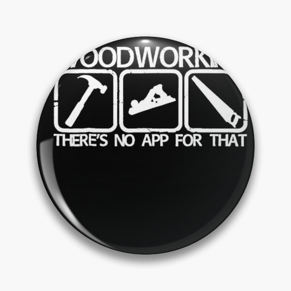 Item preview, Woodworking there's no app for that designed and sold by Gbriel3.
