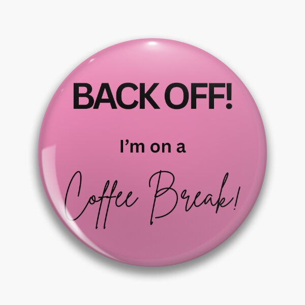 Item preview, Back Off! I'm on a Coffee Break - pink background designed and sold by AndysTeeShop.