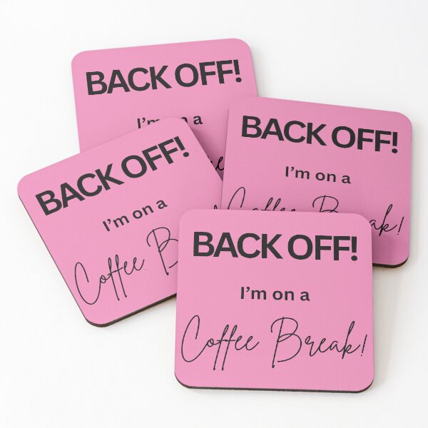 Item preview, Back Off! I'm on a Coffee Break - pink background designed and sold by AndysTeeShop.