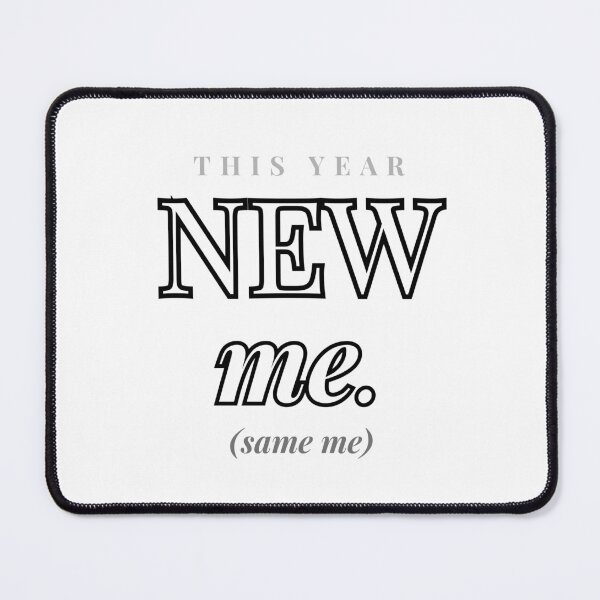 Item preview, New Year New Me Same Me Funny Sarcastic designed and sold by Odd Serif.
