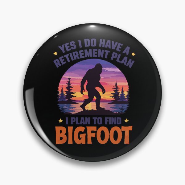 Item preview, Yes I Do Have A Retirement Plan - Funny Bigfoot Dad Grandpa Husband Art designed and sold by PixelMarrero.