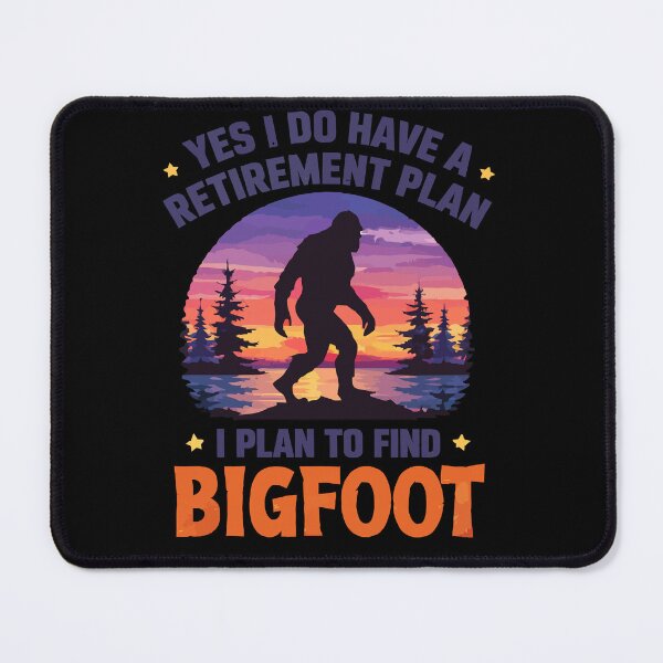 Item preview, Yes I Do Have A Retirement Plan - Funny Bigfoot Dad Grandpa Husband Art designed and sold by PixelMarrero.