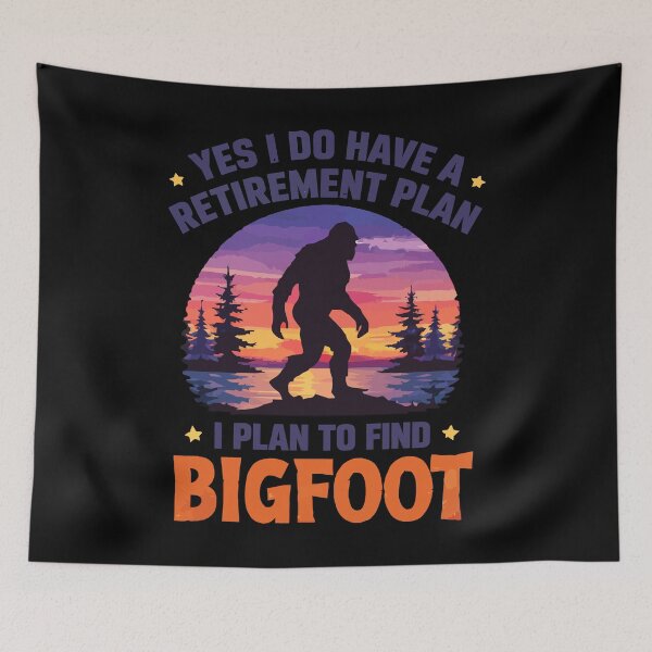 Item preview, Yes I Do Have A Retirement Plan - Funny Bigfoot Dad Grandpa Husband Art designed and sold by PixelMarrero.
