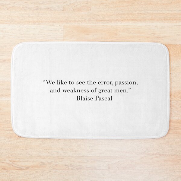 Item preview, We Like to See the Error, Passion, and Weakness of Great Men | Blaise Pascal Quote Art designed and sold by The Prose Atelier.