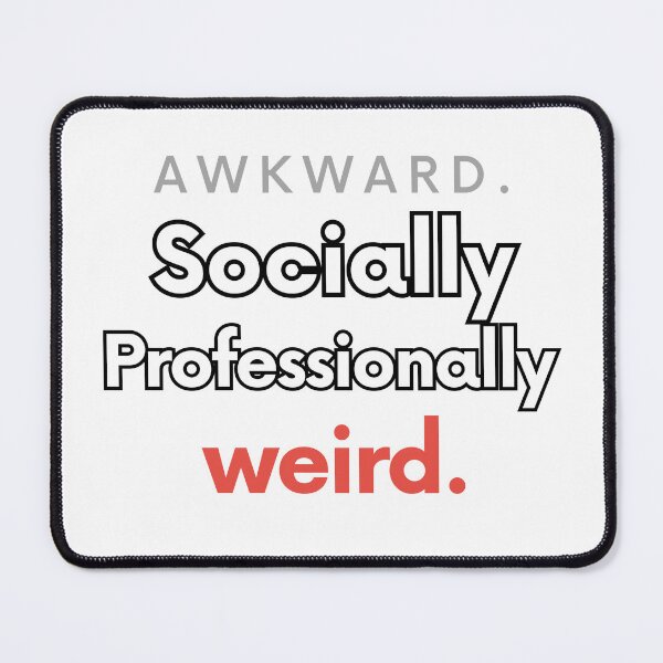 Item preview, Socially Awkward Professionally Weird Funny Quote T-Shirt Gift Introvert Humor designed and sold by Odd Serif.