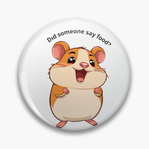 Item preview, Did someone say food funny hamster designed and sold by DreamyBrushArt.