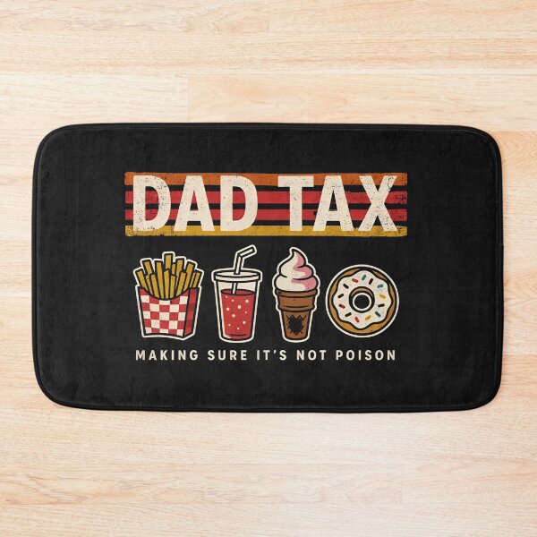 Item preview, Dad Tax Making Sure It's Not Poison  designed and sold by dragonbol023.