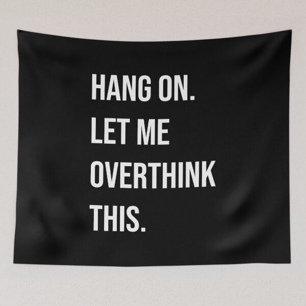 Item preview, Hang On Let Me Overthink This Funny Sarcastic Quote designed and sold by Vision Crafted.