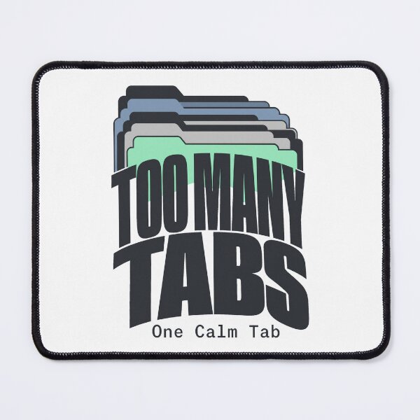 Item preview, Too Many Tabs Overthinking Humor designed and sold by pirminio.