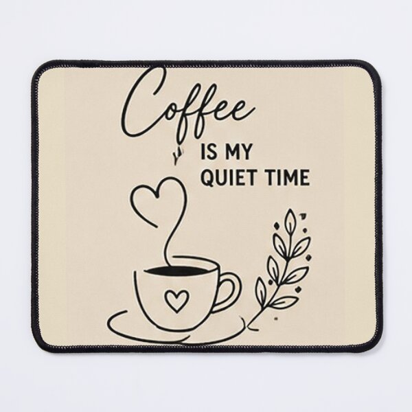 Item preview, Coffee Is My Quiet Time Minimalist Coffee Quote designed and sold by Sara-Ai.