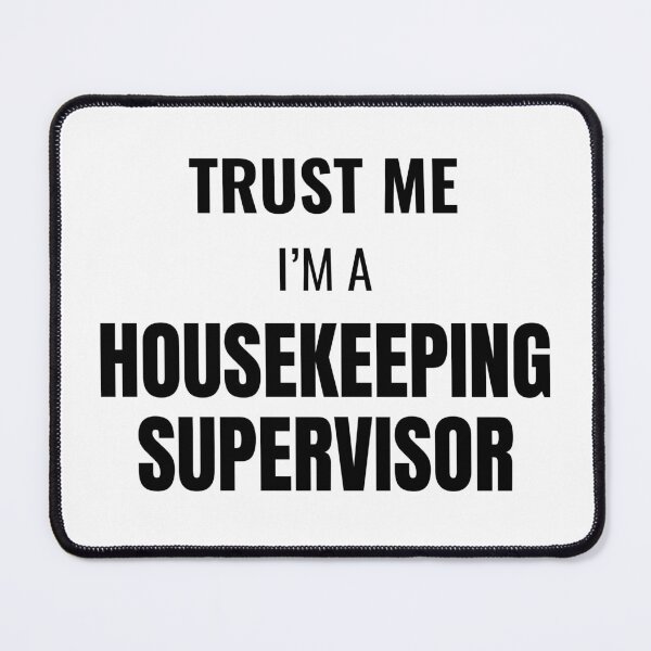 Item preview, Trust Me I'm a Housekeeping Supervisor (Black) designed and sold by ShipCrewNation.