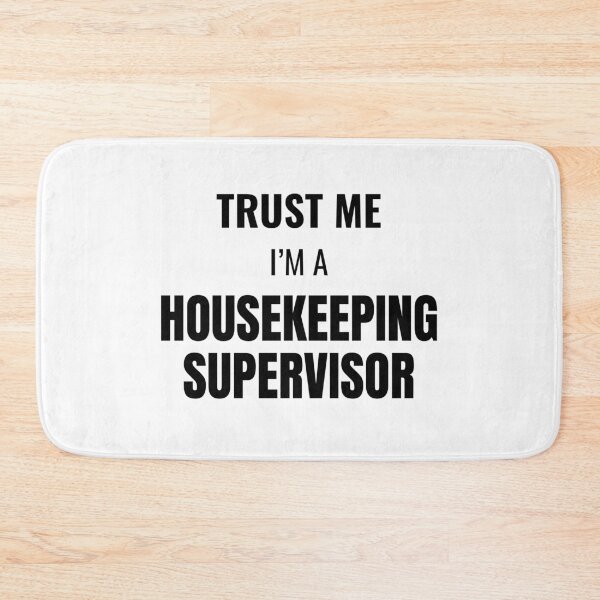 Artikelvorschau, Trust Me I'm a Housekeeping Supervisor (Black) entworfen und verkauft von ShipCrewNation.
