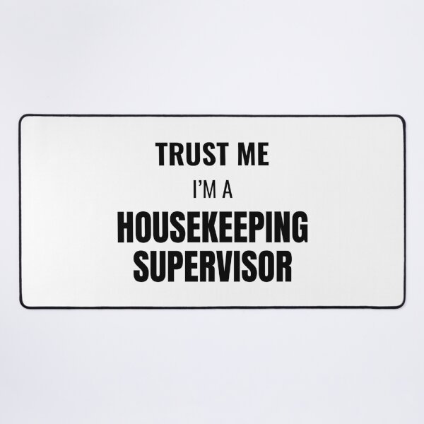 Item preview, Trust Me I'm a Housekeeping Supervisor (Black) designed and sold by ShipCrewNation.