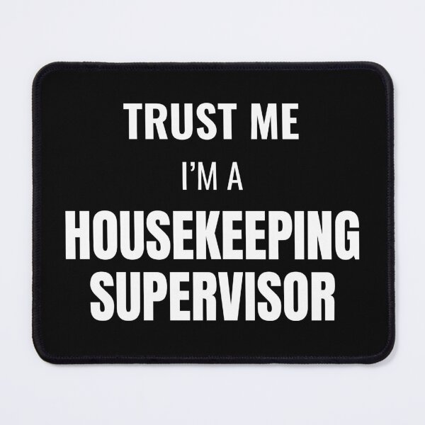 Item preview, Trust Me I'm a Housekeeping Supervisor (White) designed and sold by ShipCrewNation.