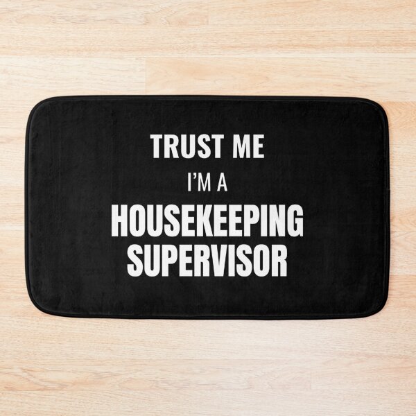 Artikelvorschau, Trust Me I'm a Housekeeping Supervisor (White) entworfen und verkauft von ShipCrewNation.