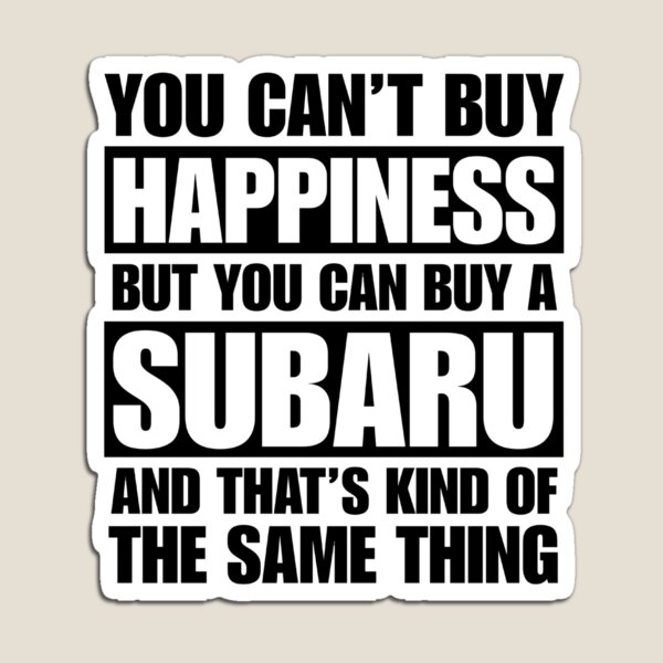 Item preview, You can't buy happiness, but you can buy a Subaru designed and sold by ninadoesprints.
